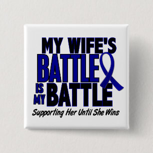 Colon Cancer MY BATTLE TOO 1 Wife 15 Cm Square Badge