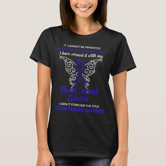 colon cancer survivor blood sweat tears T-Shirt (Front)