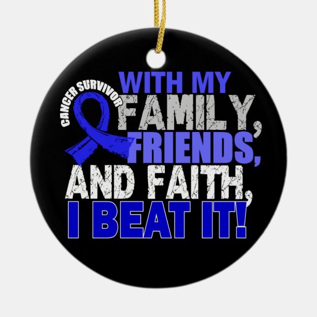 Colon Cancer Survivor Family Friends Faith Ceramic Ornament (Front)