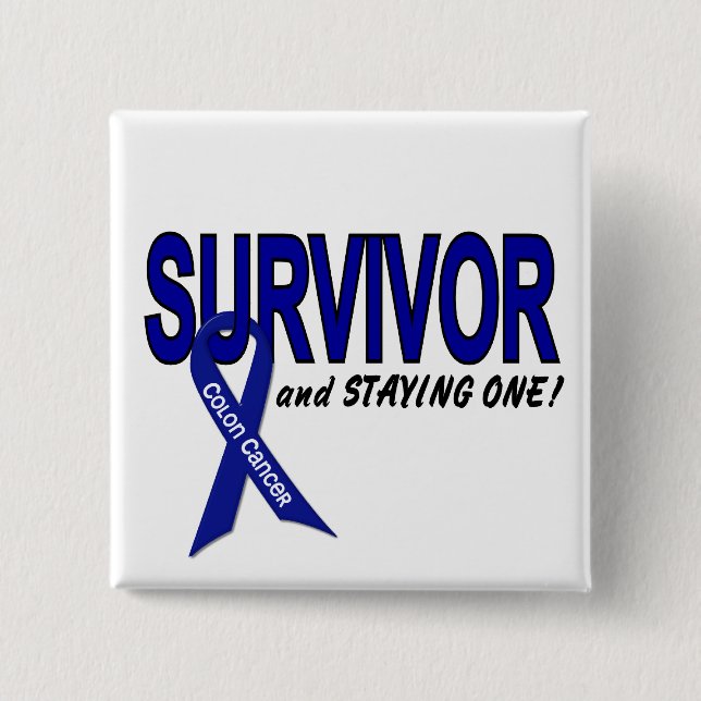 Colon Cancer Survivor & STAYING One 15 Cm Square Badge (Front)