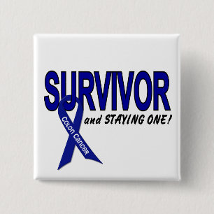 Colon Cancer Survivor & STAYING One 15 Cm Square Badge