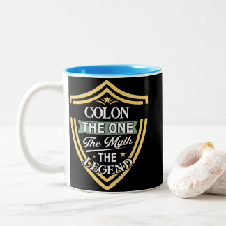 Colon The One The Myth The Legend Two-Tone Coffee Mug