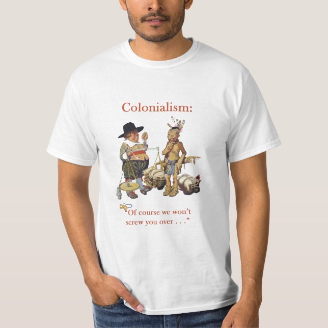Colonialism Settler and Native American Shirt (Front)