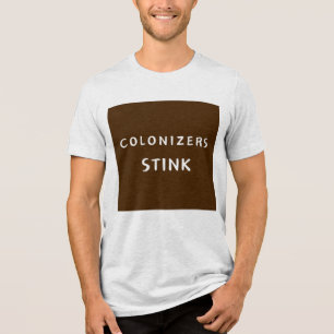 Colonizers Stink M Tri-Blend Shirt