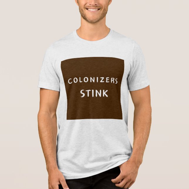 Colonizers Stink M Tri-Blend Shirt (Front)