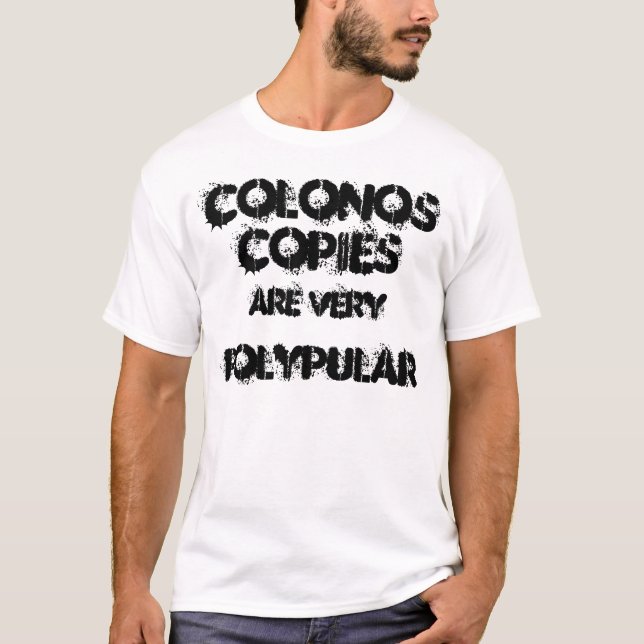 Colonoscopies are very polypular. T-Shirt (Front)