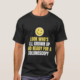 Colonoscopy 50Th Look Who'S All Grown Up T-Shirt