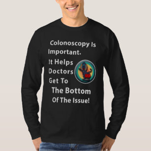 Colonoscopy Doctor Bottom Joke T-Shirt