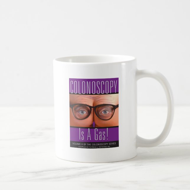 Colonoscopy Is A Gas! Coffee Mug (Right)