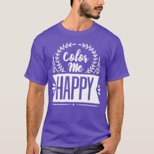 Color Me Motivational Quotes funny T-Shirt