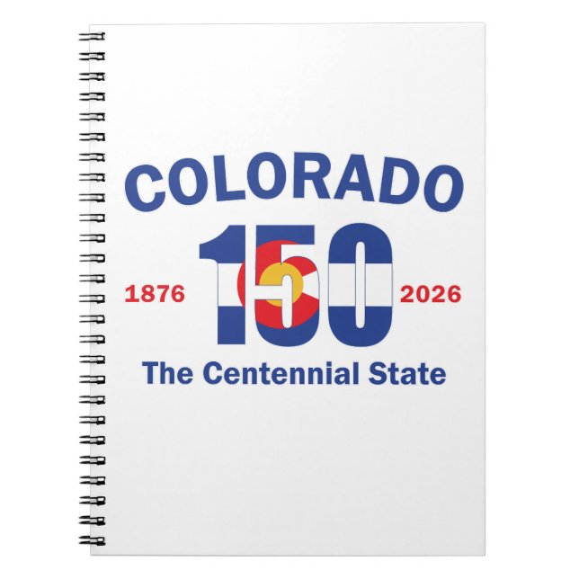 Colorado 150 the Centennial State Notebook (Front)