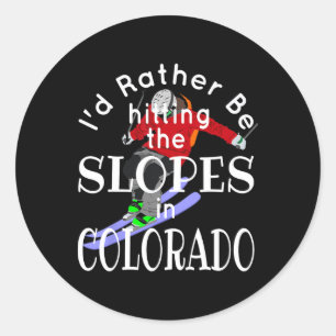 Colorado I'd Rather Be Hitting The Slopes Funny Sk Classic Round Sticker