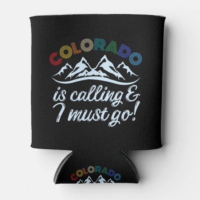 Colorado Is Calling & I Must Go Can Cooler (Front)