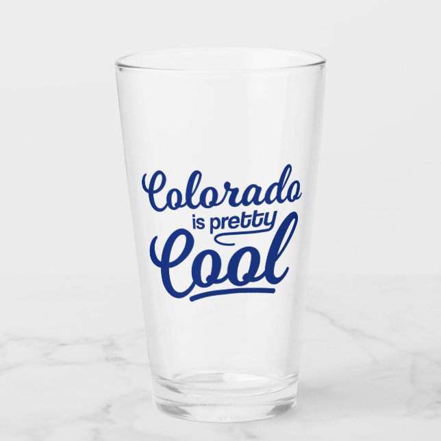 Colorado Is Pretty Cool Glass (Front)