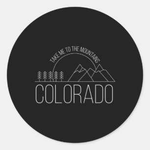 Colorado Souvenir Hiking Take Me To The Mountains Classic Round Sticker