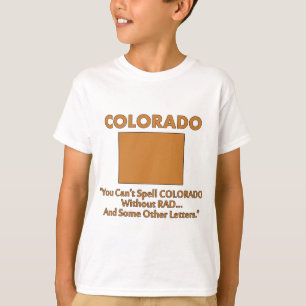 Colorado - You Cant Spell 'Colorado' Without 'Rad' T-Shirt