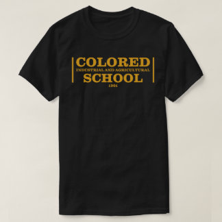 COLORED INDUSTRIAL AND AGRICULTURAL SCHOOL T-Shirt