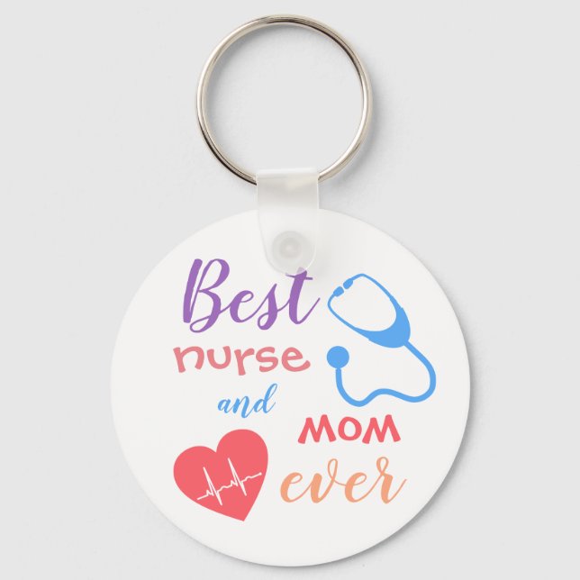 Colorful Best Nurse and Mom Ever Button Keychain (Front)