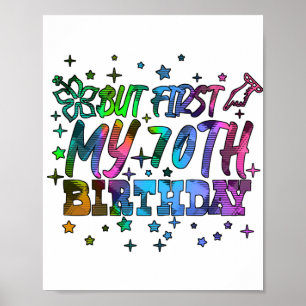 colorful but first my 70th birthday stripes text poster