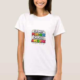 Colorful Digital Graphic with "I'M NOT PLUS SIZE, T-Shirt