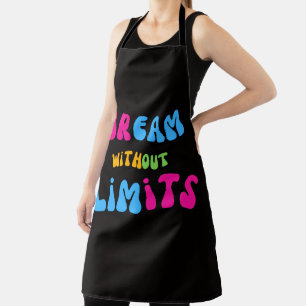 Colorful Dream Without Limits Quote Kitchen Apron