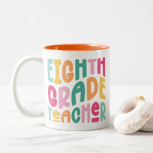 Colorful Eighth Grade Teacher Appreciation Two-Tone Coffee Mug