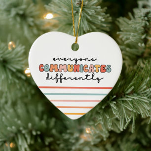 Colorful Everyone Communicates Differently  Ceramic Ornament
