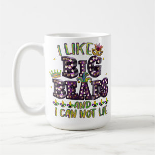 COLORFUL FUNNY MARDI GRAS SAYING COFFEE MUG