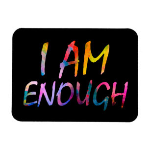 Colorful "I Am Enough" Affirmation on Black b/g Magnet