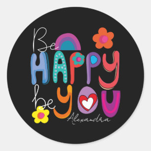 Colorful Motivational Be Happy Be You Custom  Classic Round Sticker