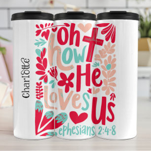 Colorful Oh How He Loves Us Graphic Thermal Tumbler