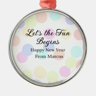 Colorful polka dots let's the fun begins new year metal ornament