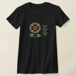 Colorful Sunflower – Stand Up, Stand Out... T-Shirt
