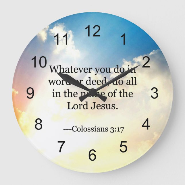 Colossian 3:17, Christian Bible Scripture  Large Clock (Front)