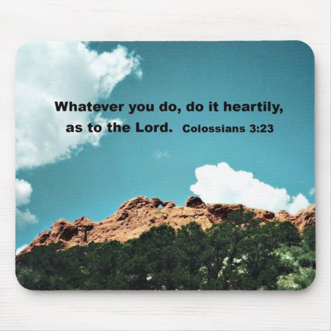 Colossians 3:23 Whatever you do, do it heartily... Mouse Pad (Front)