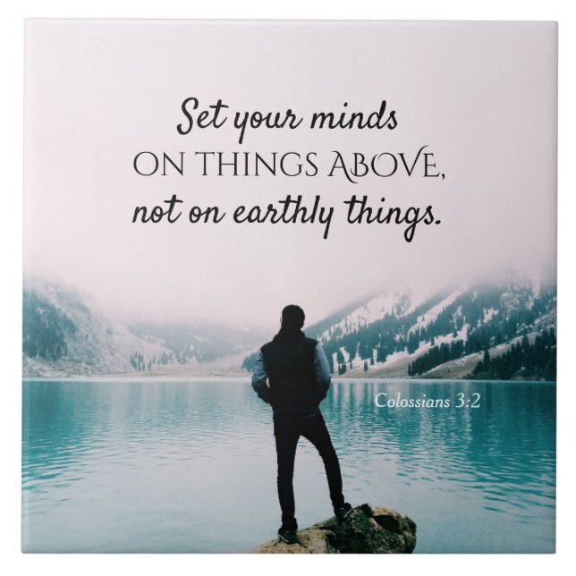 Colossians 3:2 Set your minds on things above Ceramic Tile (Front)