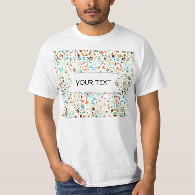 Colour Dots & Circle Pattern + your text & backgr. T-Shirt (Front)