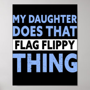 Colour Guard Dad My Daughter Does That Flag Flippy Poster