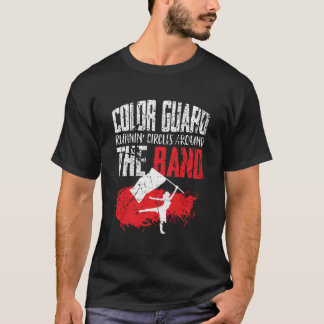 Colour Guard Gifts Running Circles Around The Band T-Shirt