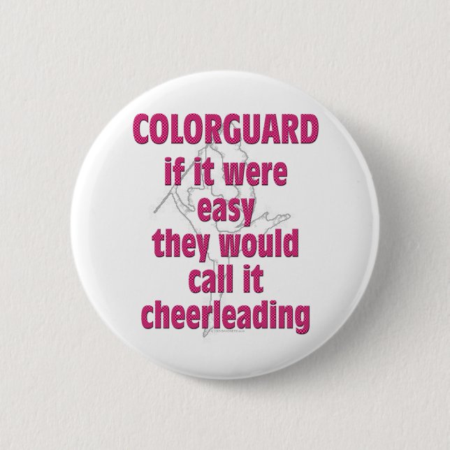 Colour Guard: If It Were Easy... 6 Cm Round Badge (Front)