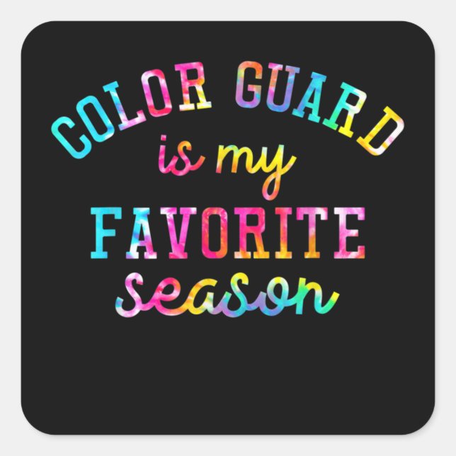 Colour Guard Is My Favourite Season Colour Guard L Square Sticker (Front)