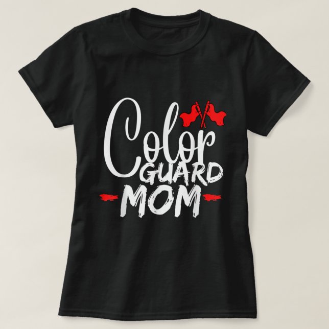 Colour Guard Mum Funny High School Colour Guard Fl T-Shirt (Design Front)
