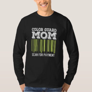 Colour Guard Mum Scan For Payment Flag Dance T-Shirt