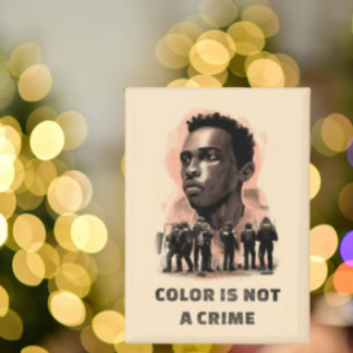 Colour Is Not A Crime – Social Justice Awareness Magnet