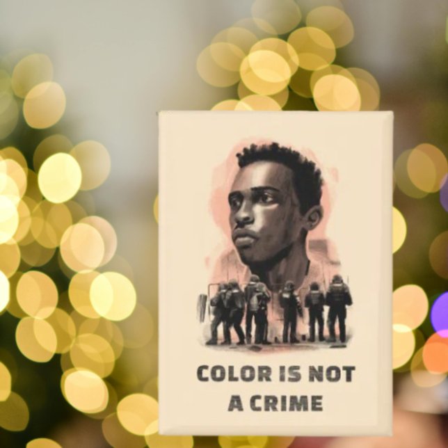 Colour Is Not A Crime – Social Justice Awareness Magnet (Creator Uploaded)