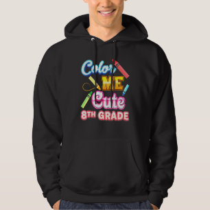 Colour Me 8th Grade Girl Eighth Kid Back To School Hoodie
