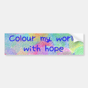 Colour My World With Hope Bumper Sticker