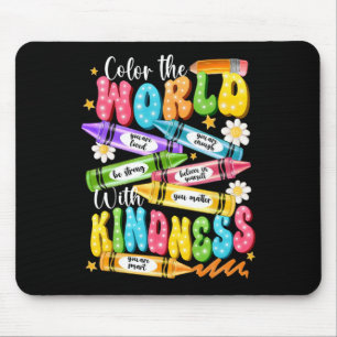 Colour The World With Kindness Teacher Funny Ck To Mouse Pad