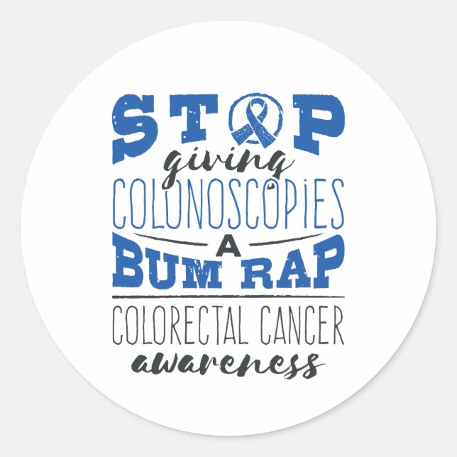 Colourectal Cancer Awareness Colonoscopy Bum Rap Classic Round Sticker (Front)