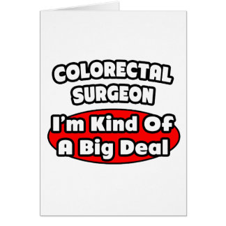 Colourectal Surgeon...Big Deal